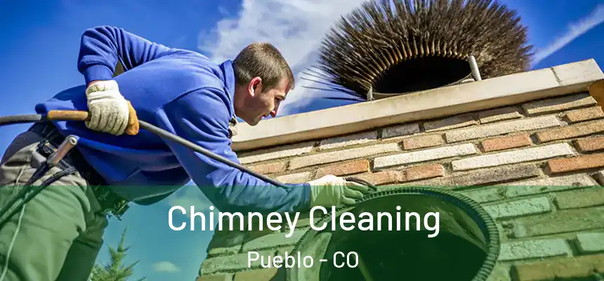Chimney Cleaning Pueblo - CO