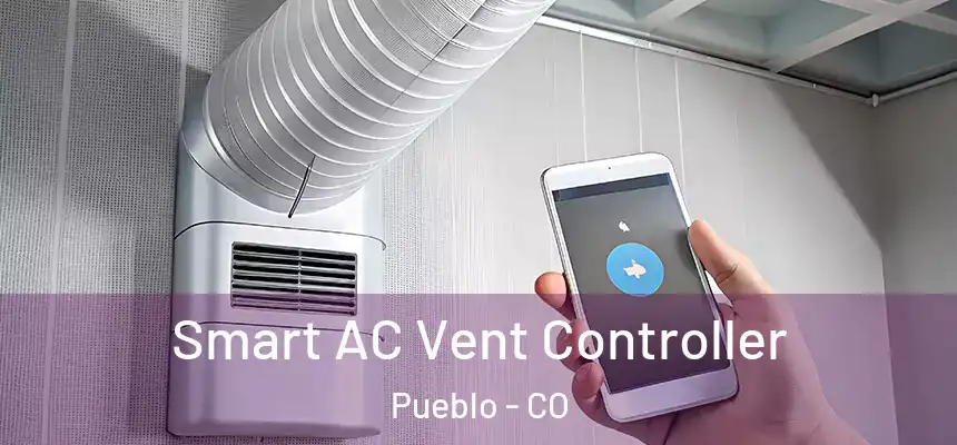 Smart AC Vent Controller Pueblo - CO